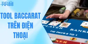 Các Loại Tool Baccarat Trên Điện Thoại Và Cách Tải Chi Tiết